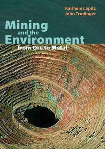 Mining And The Environment From Ore To Metal Karlheinz Spitz