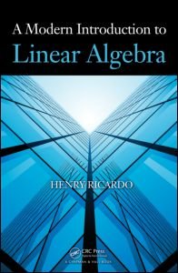 A Modern Introduction To Linear Algebra 1st Edition Henry Ricardo