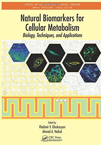 Natural Biomarkers For Cellular Metabolism Biology Techniques And Applications 1st Edition Vladimir V Ghukasyan