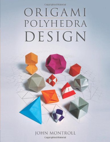 Origami Polyhedra Design 1st Edition John Montroll
