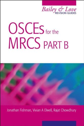 Osces For The Mrcs Part B A Bailey Love Revision Guide 1st Edition Jonathan Fishman