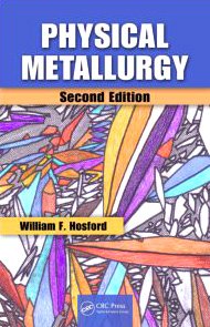 Physical Metallurgy Second Edition 2nd Edition William F Hosford