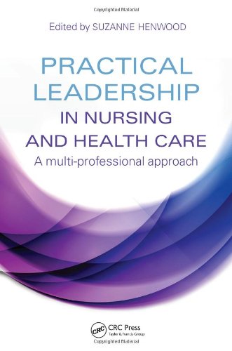 Practical Leadership In Nursing And Health Care A Multiprofessional Approach 1st Edition Suzanne Henwood