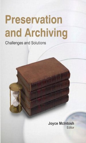Preservation And Archiving Challenges Solutions 1st Edition Joyce Mcintosh