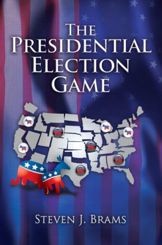 The Presidential Election Game Second Edition 2nd Steven J Brams