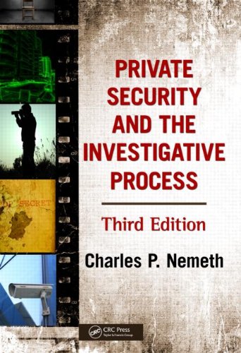 Private Security And The Investigative Process Third Edition 3rd Edition Charles P Nemeth