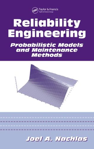Reliability Engineering Probabilistic Models And Maintenance Methods 1st Edition Joel A Nachlas
