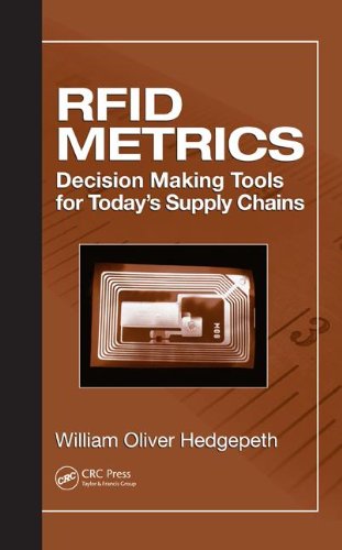 Rfid Metrics Decision Making Tools For Todays Supply Chains 1st Edition William Oliver Hedgepeth