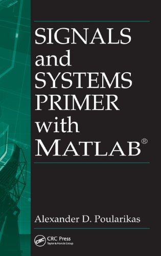 Signals And Systems Primer With Matlab 1st Edition Alexander D Poularikas