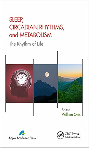 Sleep Circadian Rhythms And Metabolism The Rhythm Of Life 1st Edition William Olds