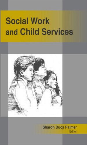 Social Work And Child Services 1st Edition Sharon Duca Palmer