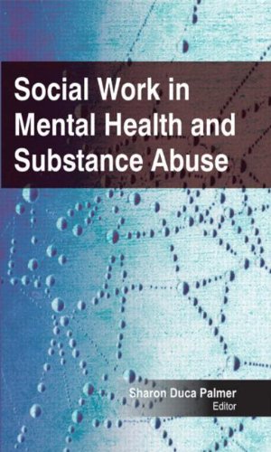 Social Work In Mental Health And Substance Abuse 1st Edition Sharon Duca Palmer