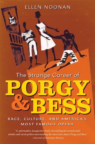 The Strange Career Of Porgy And Bess Race Culture And Americas Most Famous Opera 1st Edition Ellen Noonan
