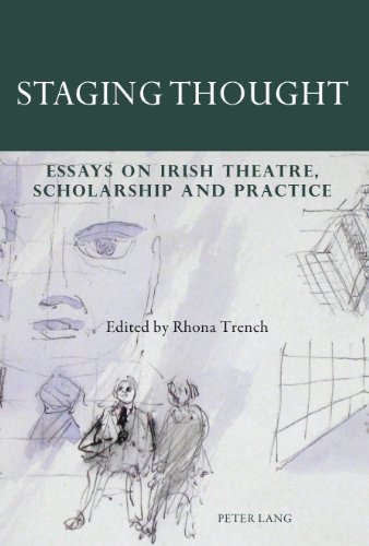 Staging Thought Essays On Irish Theatre Scholarship And Practice Rhona Trench
