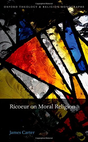 Ricoeur On Moral Religion James Carter