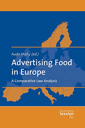 Advertising Food In Europe A Comparative Law Analysis 1st Edition Aude Mahy