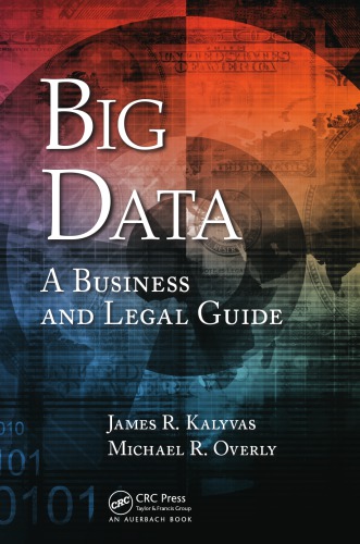The Law Of Big Data A Business And Legal Guide James R Kalyvas