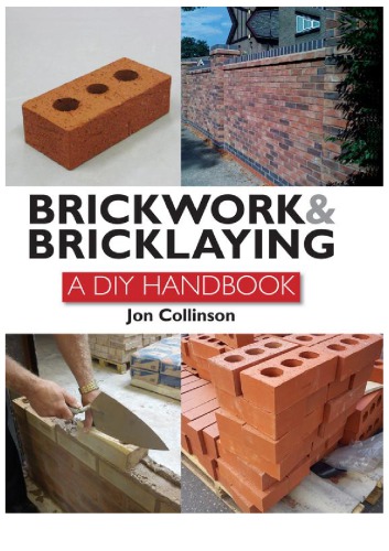 Brickwork And Bricklaying A Diy Guide Jon Collinson