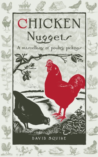 Chicken Nuggets A Miscellany Of Poultry Pickings By David Squire
