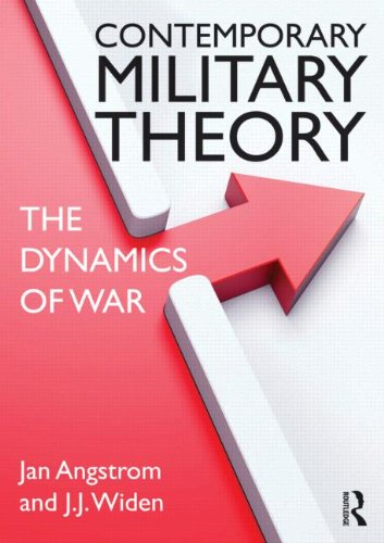 Contemporary Military Theory The Dynamics Of War 1st Edition Jan Angstrom