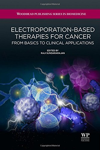 Electroporationbased Therapies For Cancer From Basics To Clinical Applications 1st Edition R Sundararajan