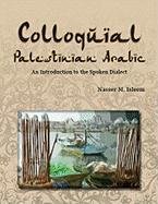 Colloquial Palestinian Arabic An Introduction To The Spoken Dialect Arabic Edition Nasser M Isleem