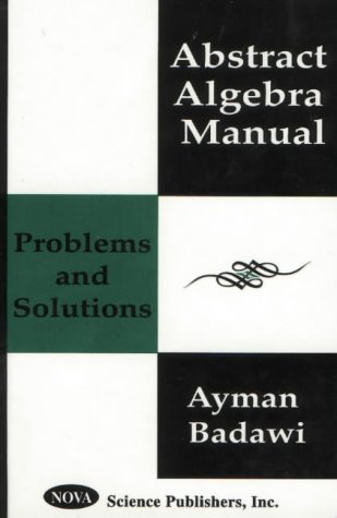 Abstract Algebra Manual Problems And Solutions Ayman Badawi
