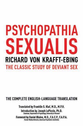 Psychopathia Sexualis The Classic Study Of Deviant Sex Reprint Richard Von Krafftebing