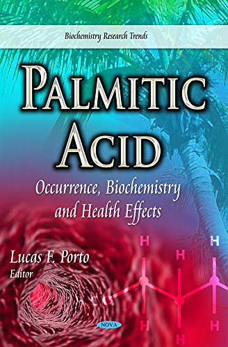 Palmitic Acid Occurrence Biochemistry And Health Effects Lucas F Porto