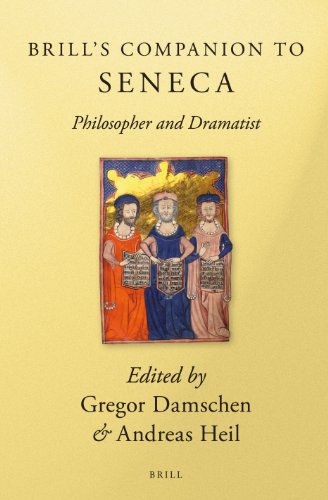 Brills Companion To Seneca Philosopher And Dramatist Gregor Damschen Andreas Heil Editors