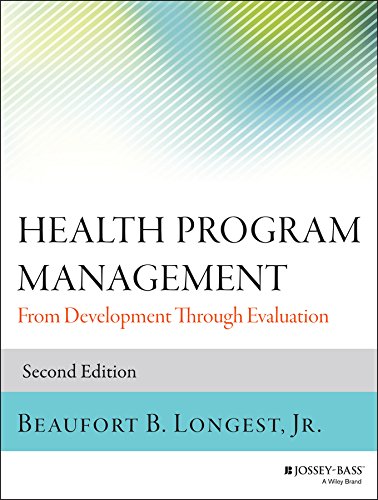 Health Program Management From Development Through Evaluation 2nd Edition Beaufort B Longest Jr