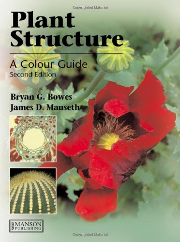 Plant Structure A Colour Guide 2nd Bryan G Bowes James D Mauseth