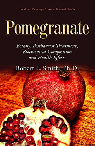 Pomegranate Botany Postharvest Treatment Biochemical Composition And Health Effects Robert E Smith