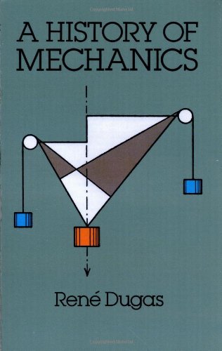 A History Of Mechanics Ren Dugas Physics