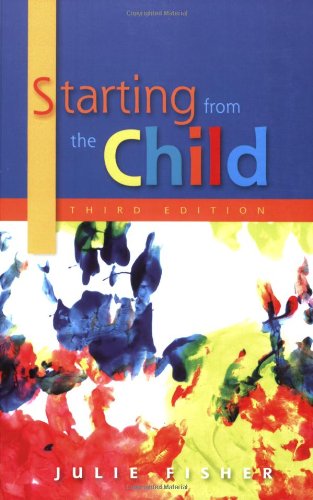Starting From The Child 3rd Edition Julie Fisher