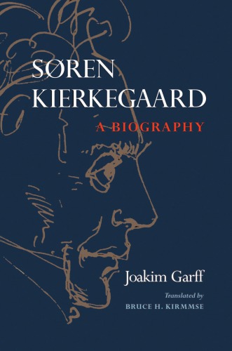 Sren Kierkegaard A Biography Bruce H Kirmmse Joakim Garff