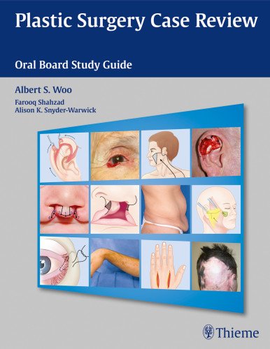 Plastic Surgery Case Review Oral Board Study Guide 1st Edition Albert S Woo