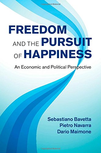 Freedom And The Pursuit Of Happiness An Economic And Political Perspective Sebastiano Bavetta