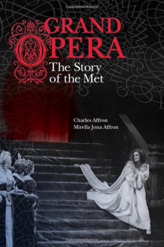 Grand Opera The Story Of The Met Charles Affron Mirella Jona Affron