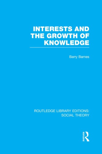 Interests And The Growth Of Knowledge Reprint Barry Barnes