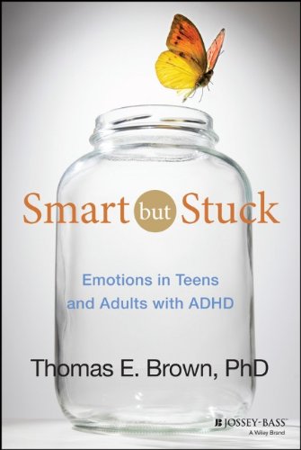 Smart But Stuck Emotions In Teens And Adults With Adhd 1st Edition Thomas E Brown