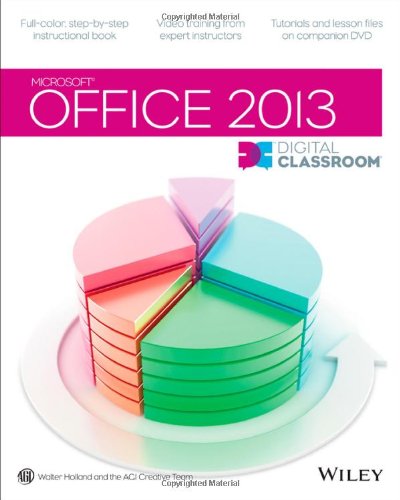 Office 2013 Digital Classroom 1st Edition Walter Holland Agi Creative Team