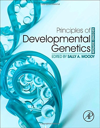 Principles Of Developmental Genetics Second Edition 2nd Edition Sally A Moody