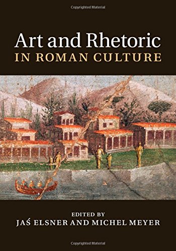 Art And Rhetoric In Roman Culture Ja Elsner Michel Meyer