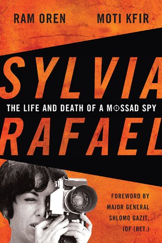 Sylvia Rafael The Life And Death Of A Mossad Spy Ram Oren Moti Kfir