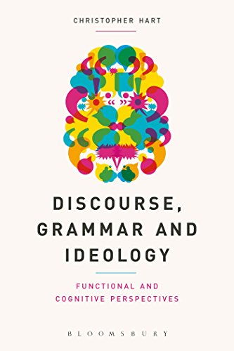 Discourse Grammar And Ideology Functional And Cognitive Perspectives Christopher Hart