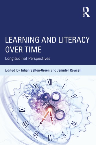 Learning And Literacy Over Time Longitudinal Perspectives 1st Edition Julian Seftongreen