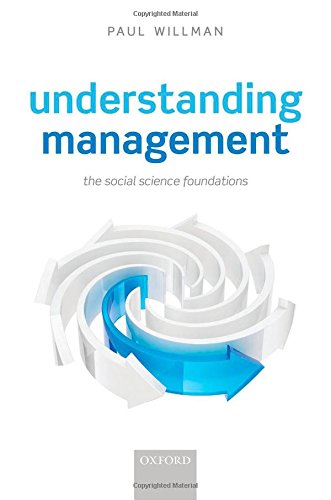 Understanding Management Social Science Foundations Paul Willman