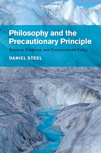 Philosophy And The Precautionary Principle Science Evidence And Environmental Policy Daniel Steel