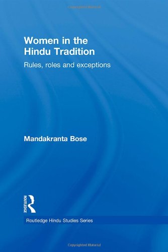 Women In The Hindu Tradition Rules Roles And Exceptions 1st Edition Mandakranta Bose